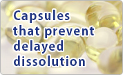 Capsules that prevent delayed dissolution